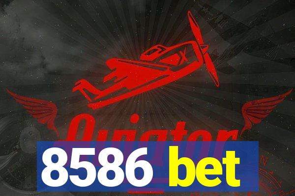 8586 bet